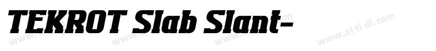 TEKROT Slab Slant字体转换